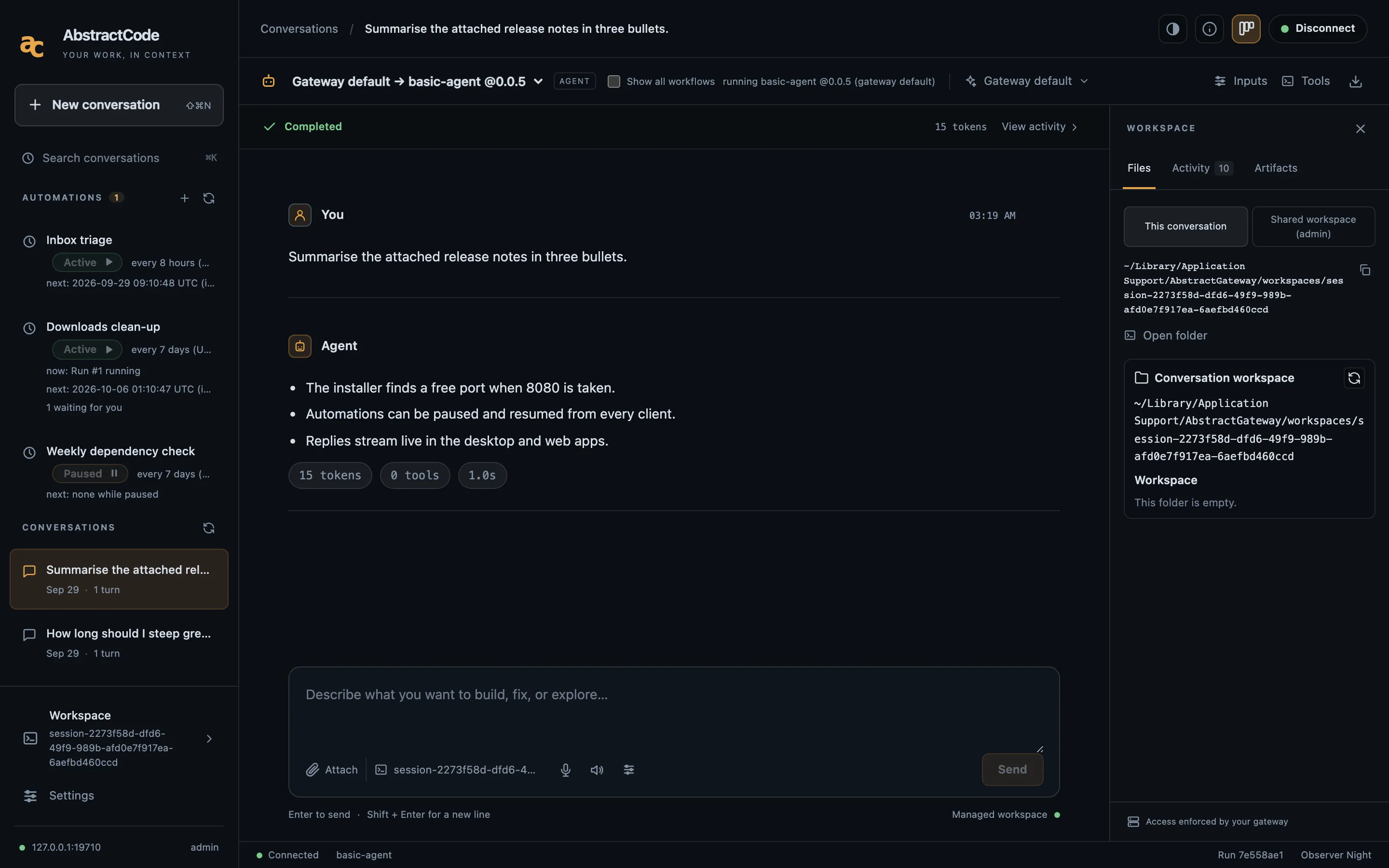 AbstractCode web conversation: "Summarise the attached release notes in three bullets." and the agent's three bullets (installer picks a free port, automations pause and resume from every client, replies stream live), with token, tool and time chips; the Files tab shows the conversation workspace