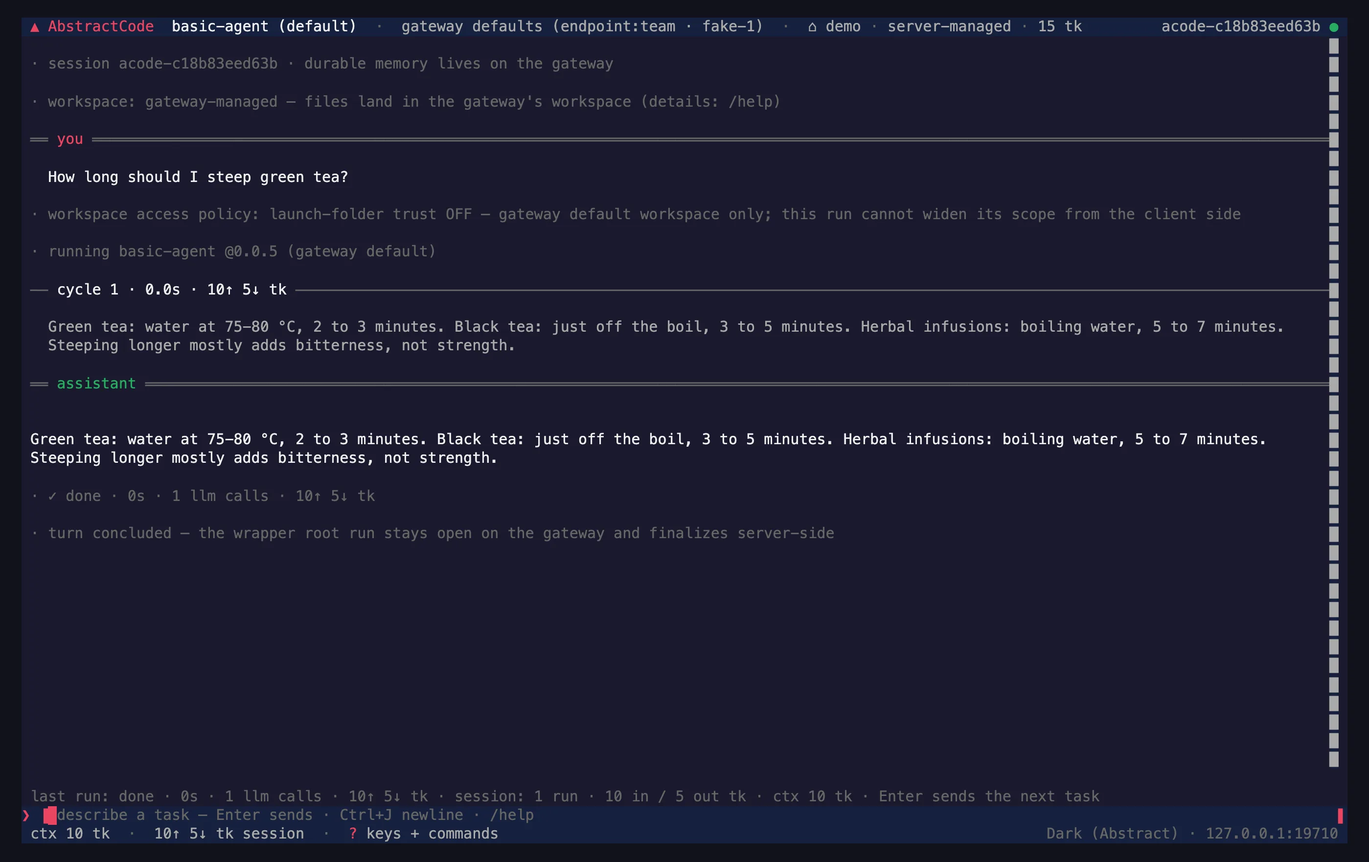 AbstractCode terminal conversation: the question "How long should I steep green tea?", the cycle line, the reply (green tea 75-80 °C for 2 to 3 minutes, black tea 3 to 5 minutes, herbal 5 to 7 minutes), then "done · 1 llm calls" and the status bar